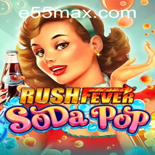 Descubra o Emocionante Mundo de RushFeverSodaPop da E55.COM